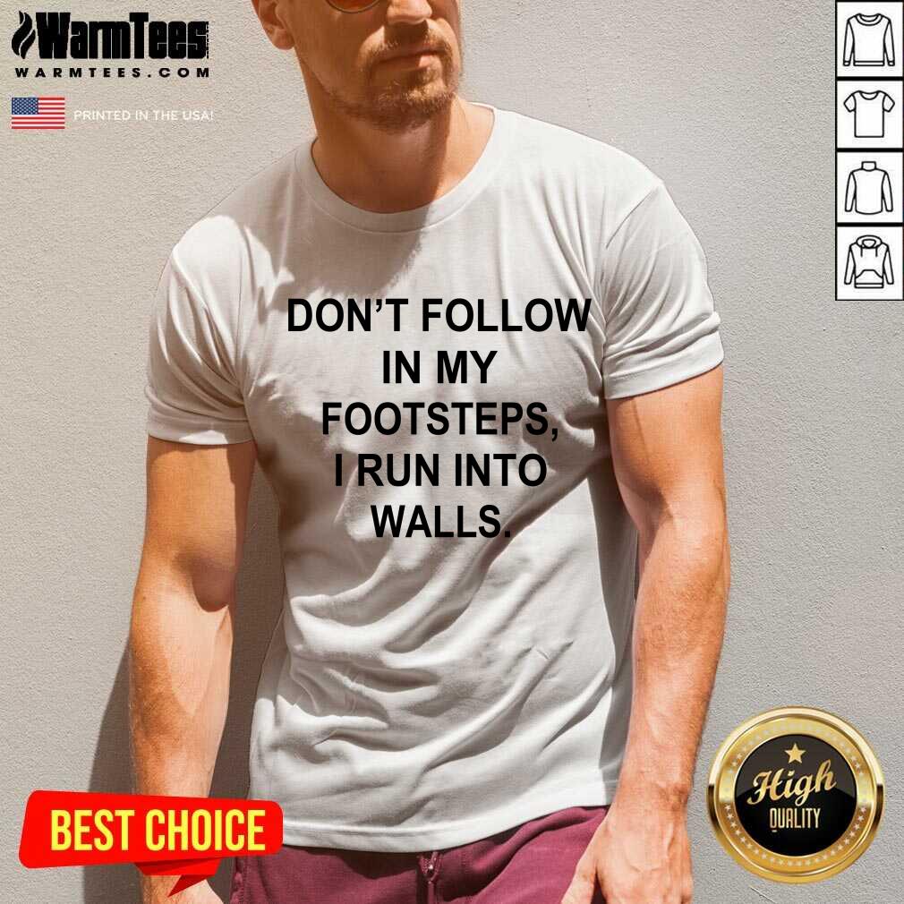 Awesome Follow Footsteps Walls Great 5 Shirt - Image 5