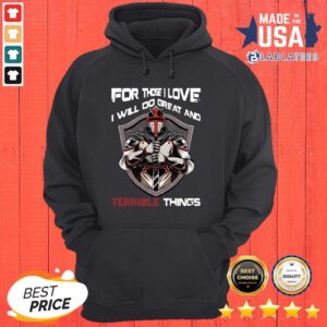 Alternative view of Awesome For Those I Love I Will Do Great And Terrible Things Shirt