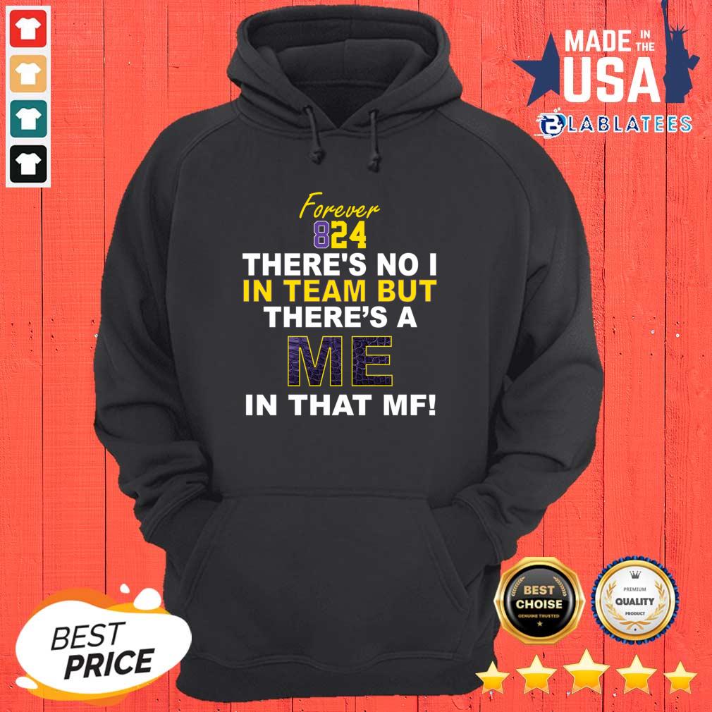 Awesome Forever 824 There's No I In Team But There's A Me In That MF Shirt - Image 4