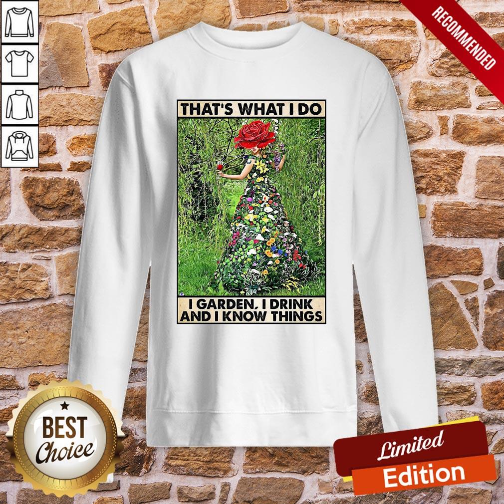 Awesome Girl Gardening That’s What I Do I Garden I Drink And I Know Things Poster Shirt - Image 4