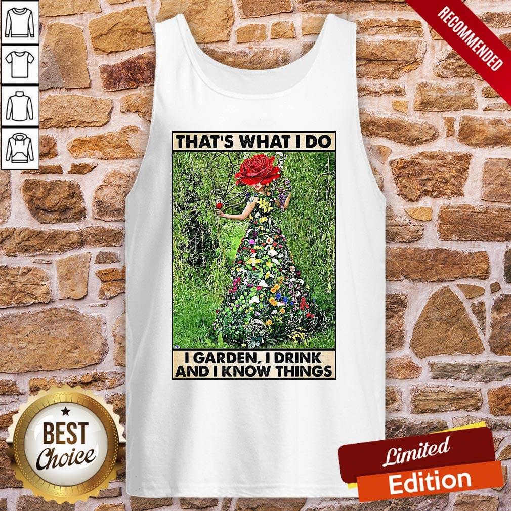 Awesome Girl Gardening That’s What I Do I Garden I Drink And I Know Things Poster Shirt - Image 3