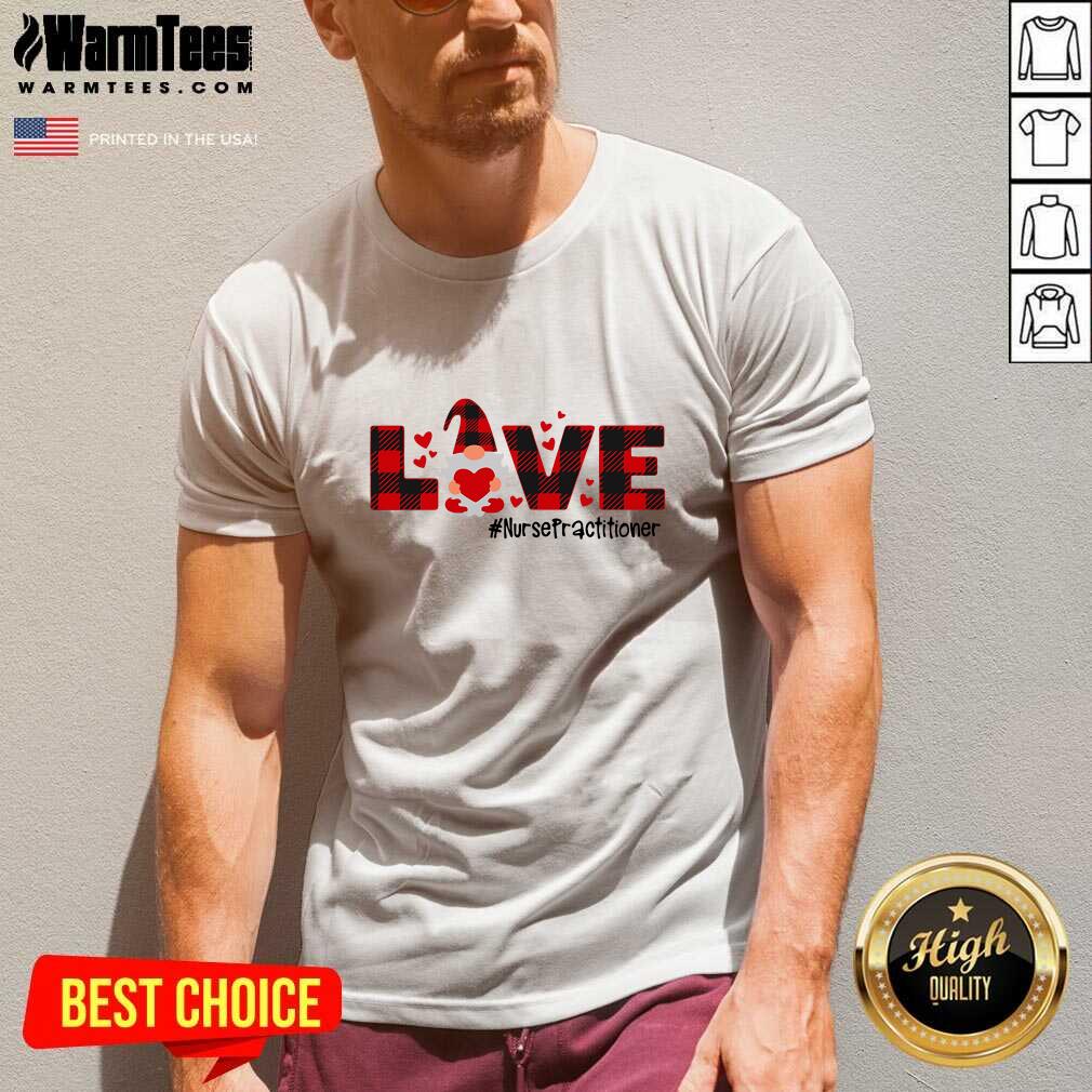 Awesome Gnome Love Valentine #Nurse Practitioner Shirt - Image 4