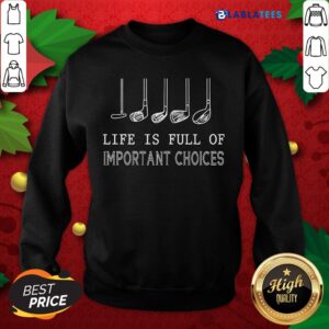 Alternative view of Awesome Golf Life Is Full Of Important Choices Shirt