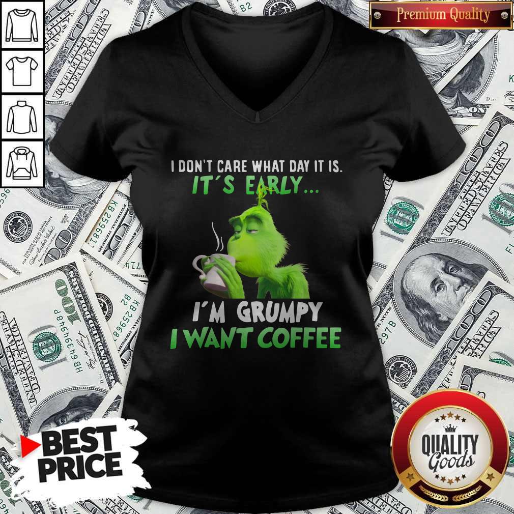 Awesome Grinch I Don’t Care What Day It Is It’s Early I’m Grumpy I Want Coffee Shirt - Image 3