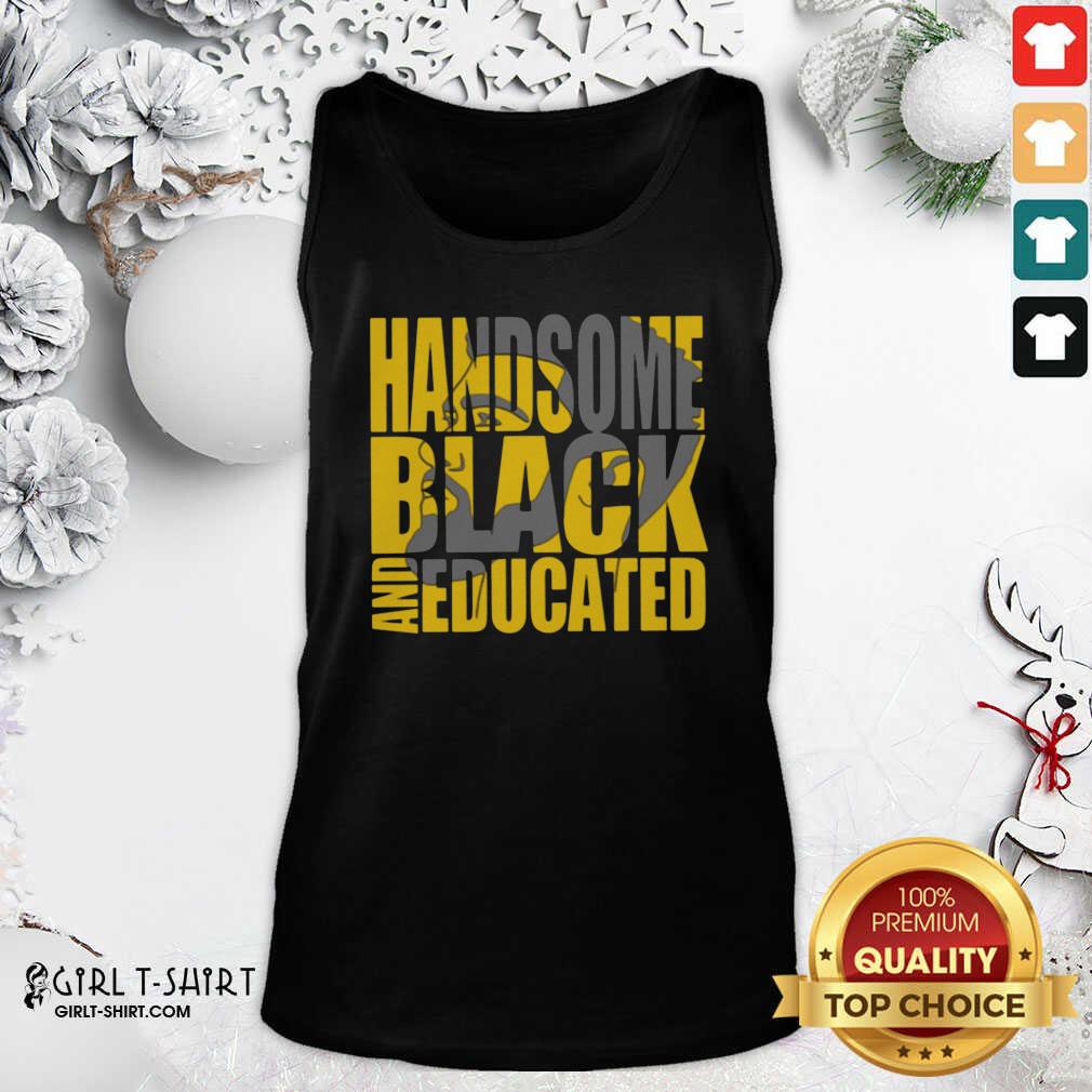 Awesome Handsome Black And Educated Shirt - Image 3