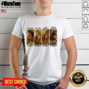 Awesome Horses Life Is Short Love Is Rare Fear Controls You Memories Are Precious Shirt