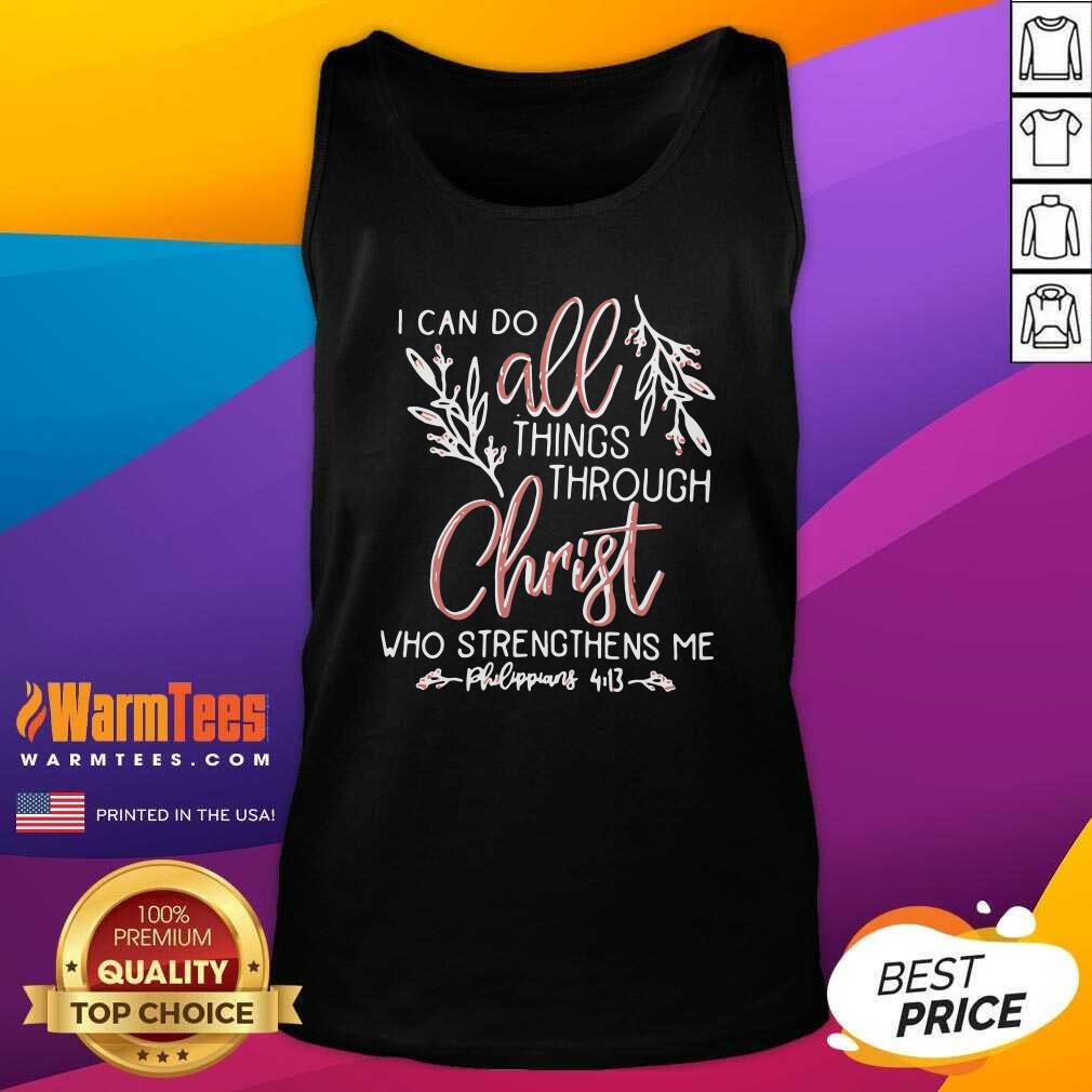 Awesome I Can Do All Things Through Christ Who Strengthens Me Shirt - Image 5