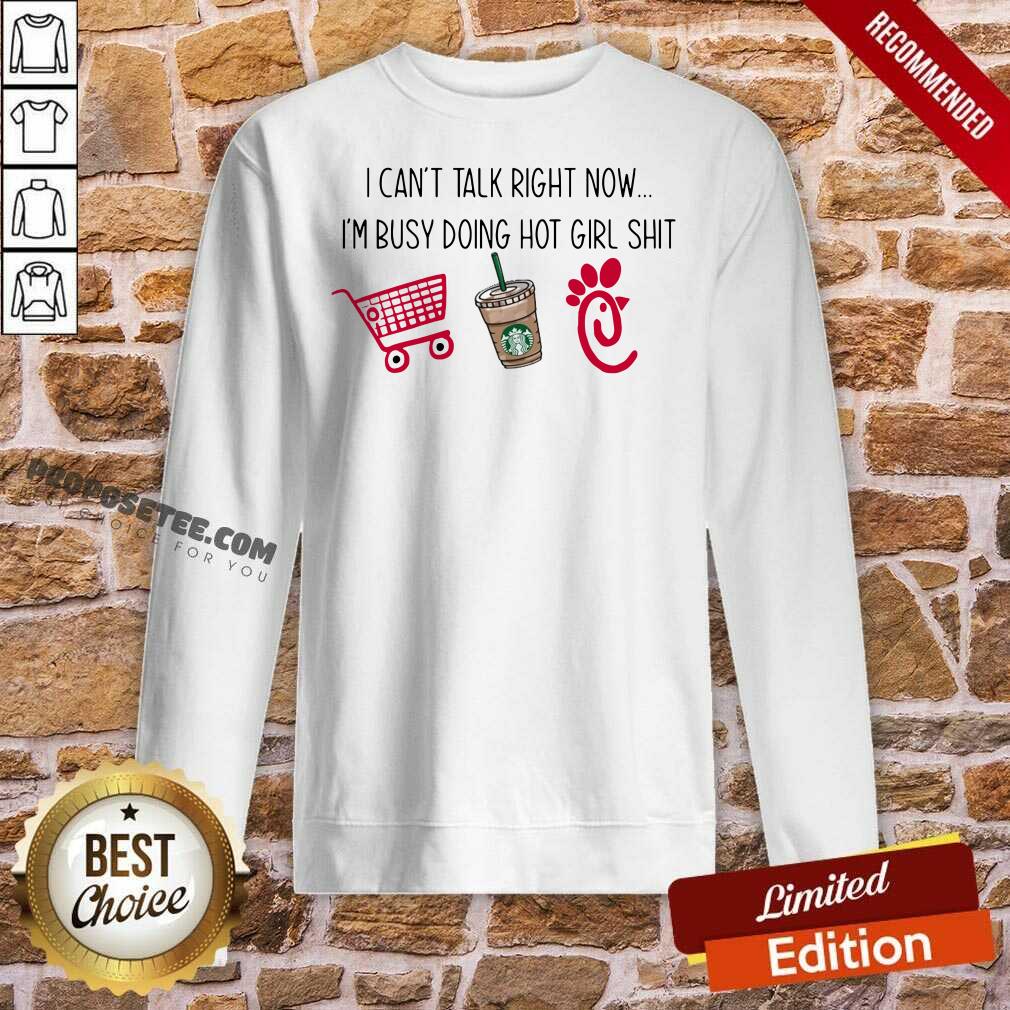 Awesome I Can’t Talk Right Now I’m Busy Doing Hot Girl Stuff Shirt - Image 5