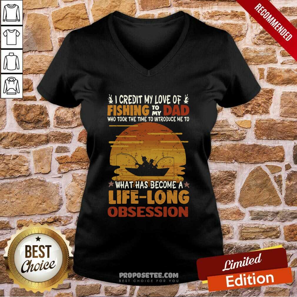 Awesome I Credit My Love Of Fishing To My Dad Life Long Obsession Shirt - Image 4