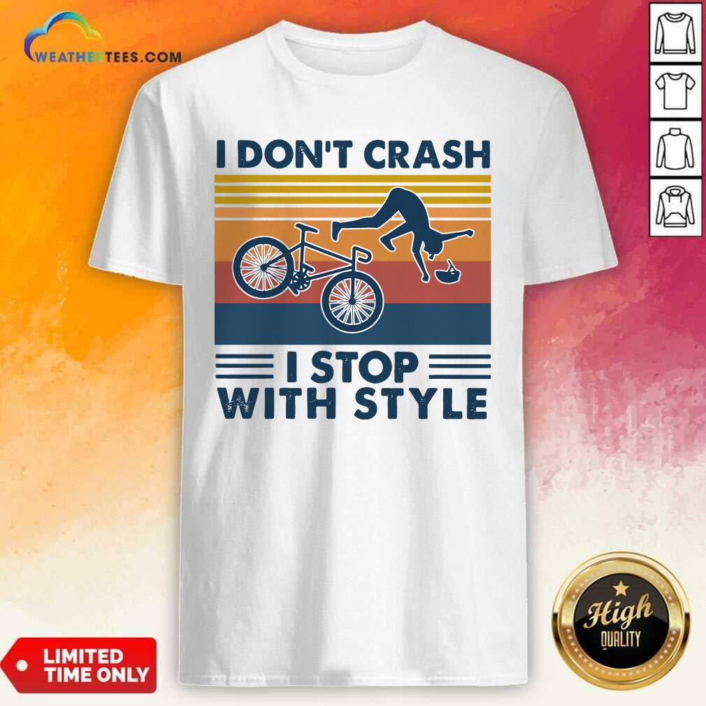 Awesome I Don’t Crash I Stop With Style Vintage Retro Shirt