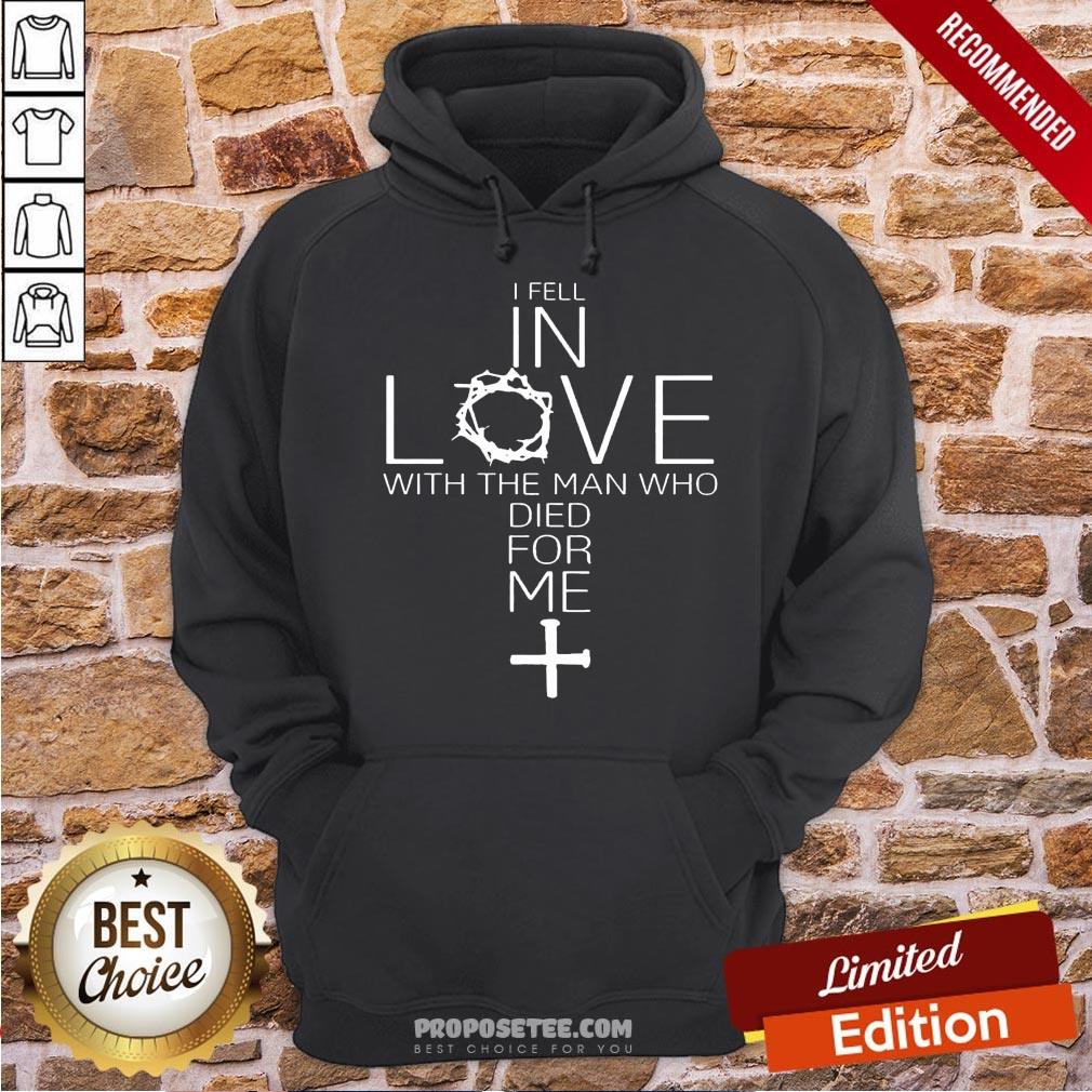 Awesome I Fell In Love With The Man Who Died For Me Shirt - Image 2