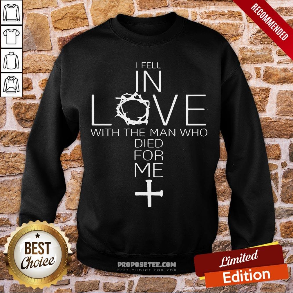 Awesome I Fell In Love With The Man Who Died For Me Shirt - Image 5