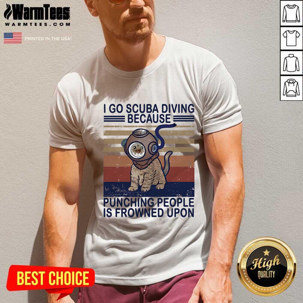 Awesome I Go Scuba Diving Because Punching People Is Frowned Upon Cat Vintage Shirt - Image 5