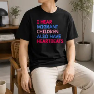 Awesome I Hear Migrant Children Also Have Heartbeats Shirt