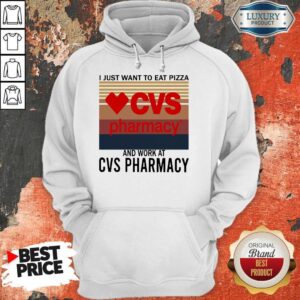 Alternative view of Awesome I Just Want To Eat Pizza CVS Pharmacy And Work At CVS Pharmacy Vintage Shirt