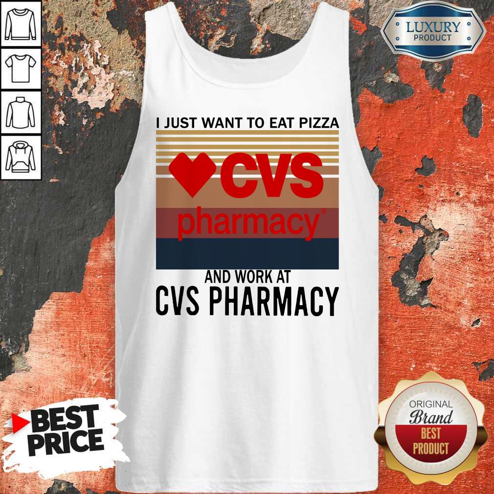Awesome I Just Want To Eat Pizza CVS Pharmacy And Work At CVS Pharmacy Vintage Shirt - Image 4
