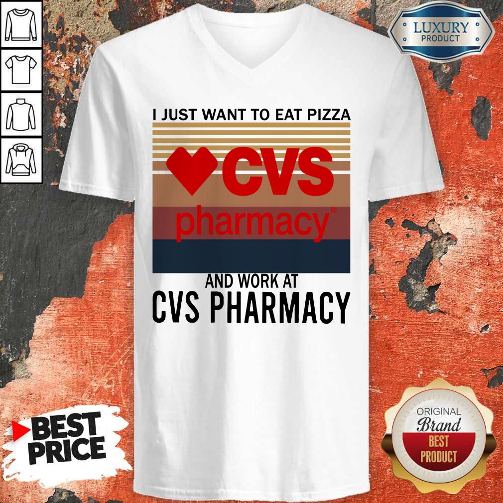 Awesome I Just Want To Eat Pizza CVS Pharmacy And Work At CVS Pharmacy Vintage Shirt - Image 3