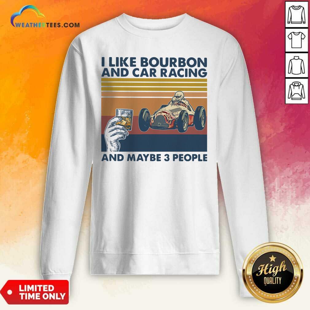 Awesome I Like Bourbon And Car Racing And Maybe 3 People Vintage Retro Shirt - Image 2