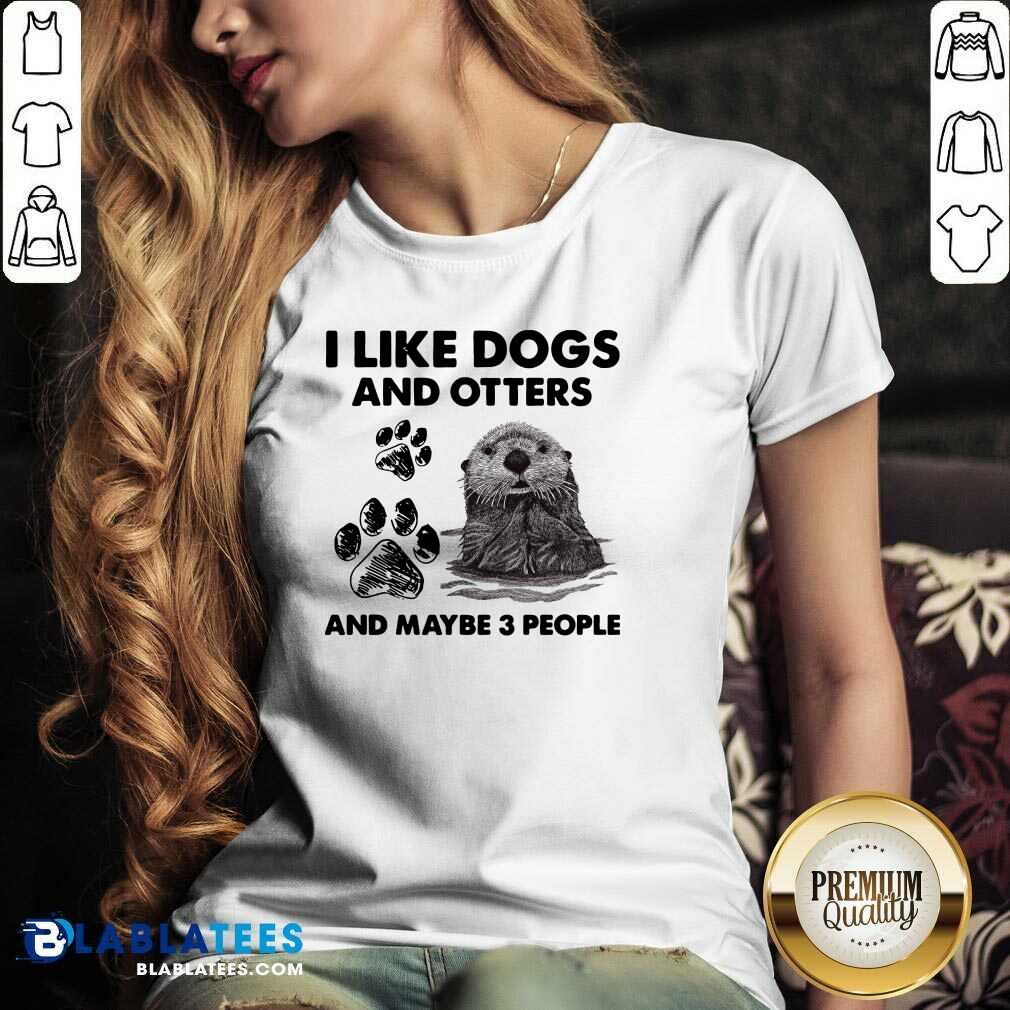 Awesome I Like Dogs And Otters And Maybe 3 People Shirt - Image 3