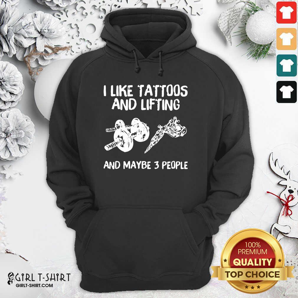 Awesome I Like Tattoos And Lifting And Maybe 3 People Shirt - Image 5