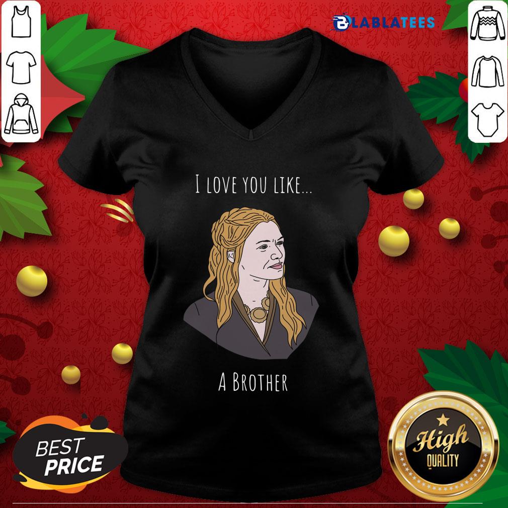 Awesome I Love You Like A Brother Shirt - Image 3