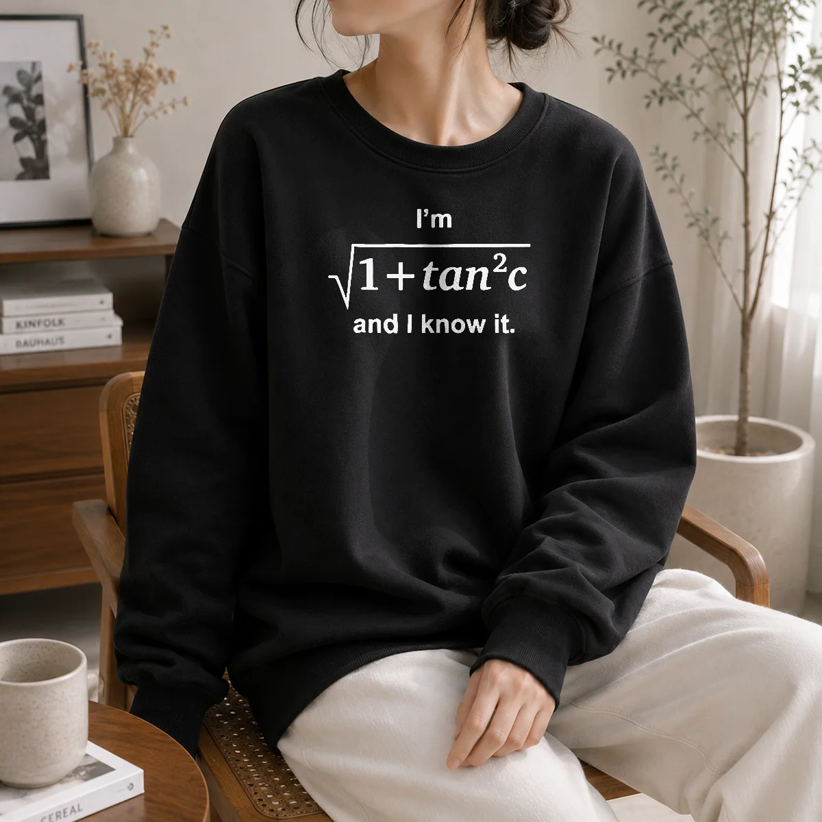 Awesome I'm Sqrt 1 + Tan2 C And I Know It Math Lovers Quote Shirt - Image 7