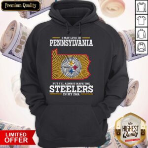 Alternative view of Awesome I May Live In Pennsylvania But I’ll Always Have The Steelers In My DNA Shirt