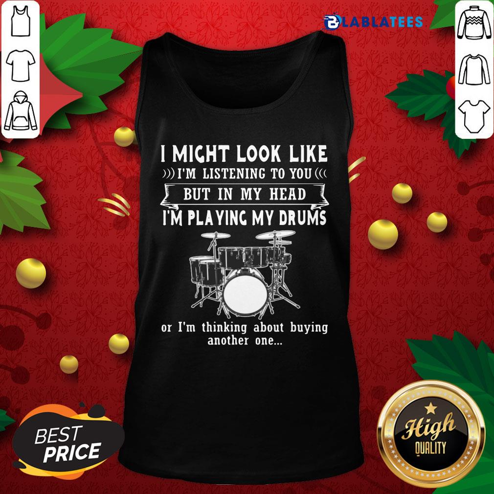 Awesome I Might Look Like Listening To You But In My Head I’m Playing Drums Shirt - Image 4