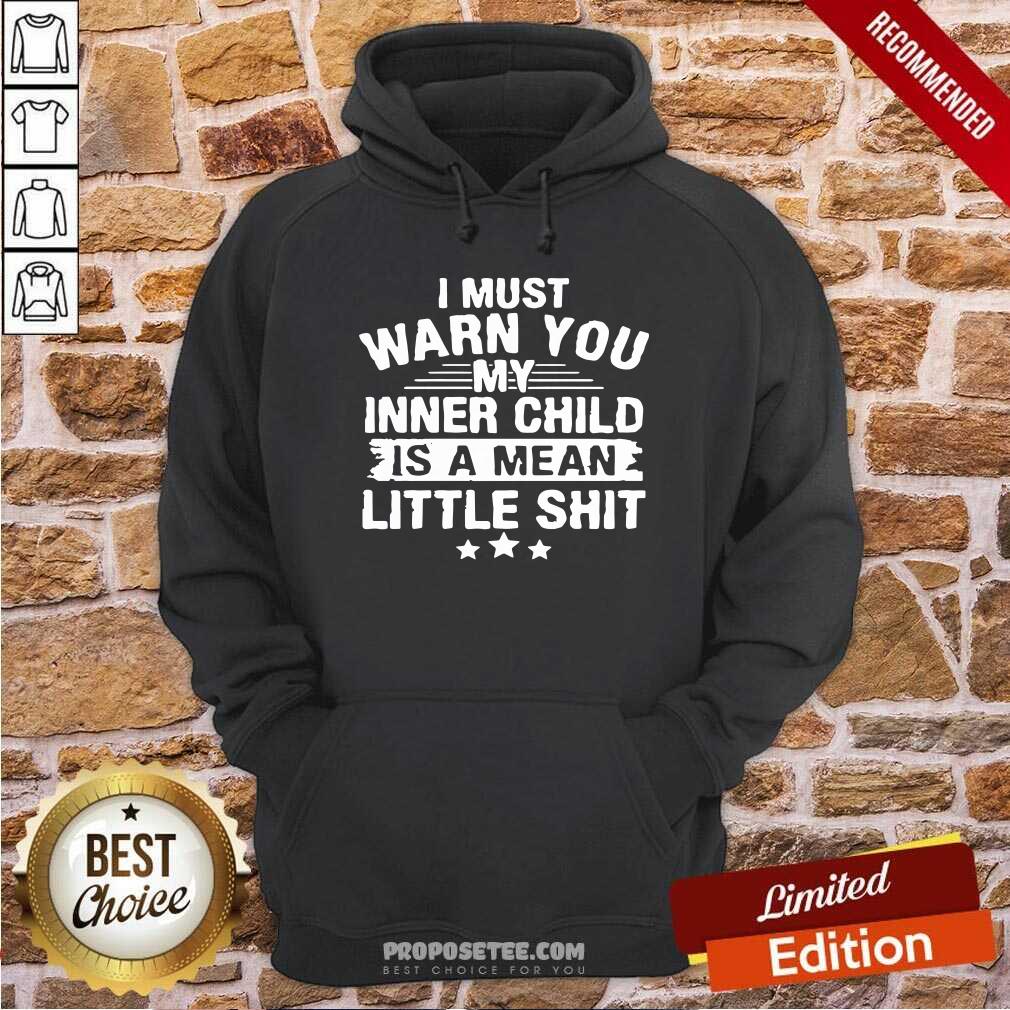 Awesome I Must Warn You My Inner Child Is A Mean Little Shirt - Image 2