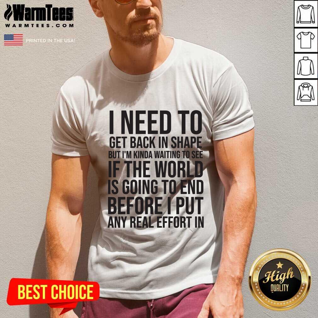 Awesome I Need To Get Back In Shape But Kinda Waiting To See If The World Is Going To End New Years Party Shirt - Image 3