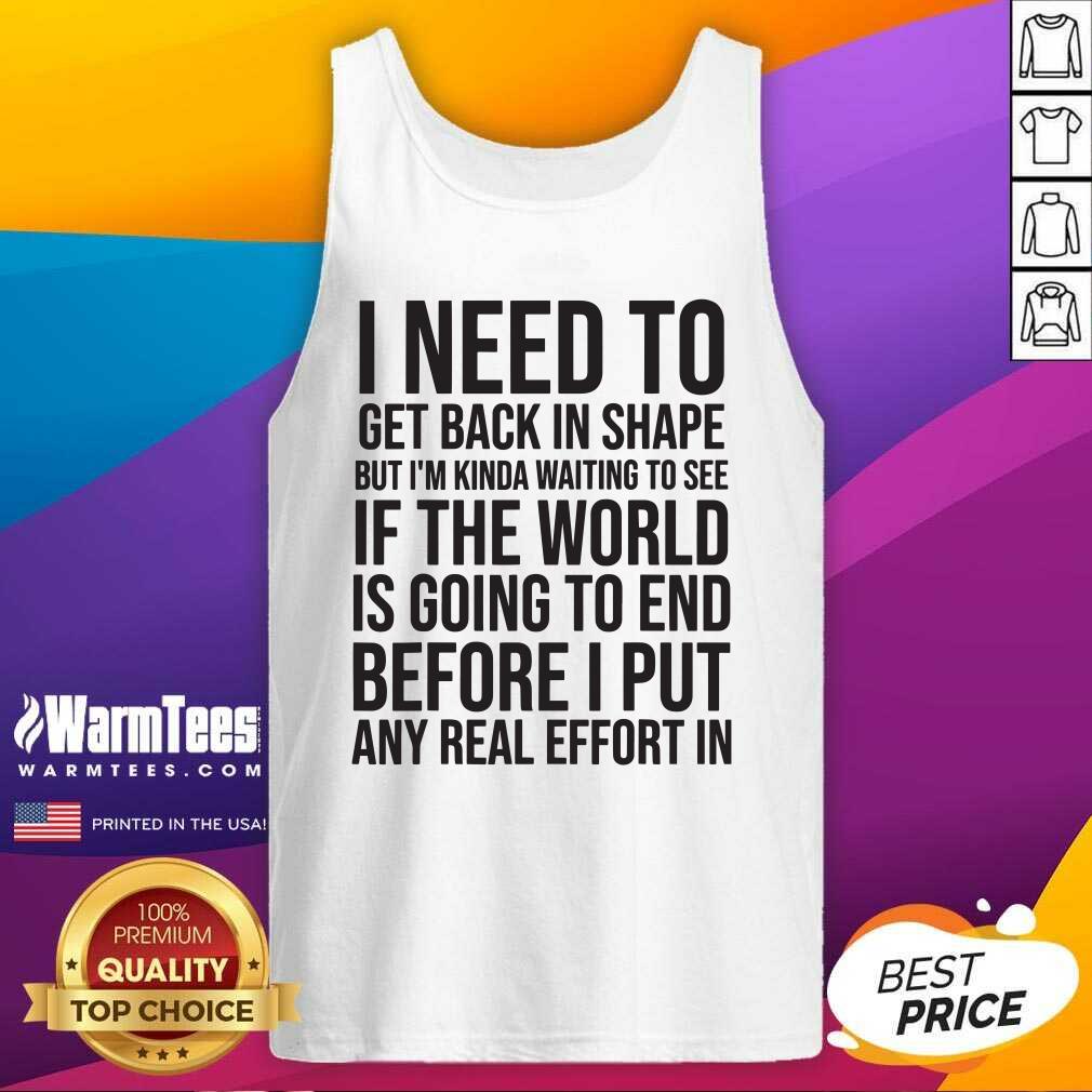 Awesome I Need To Get Back In Shape But Kinda Waiting To See If The World Is Going To End New Years Party Shirt - Image 4
