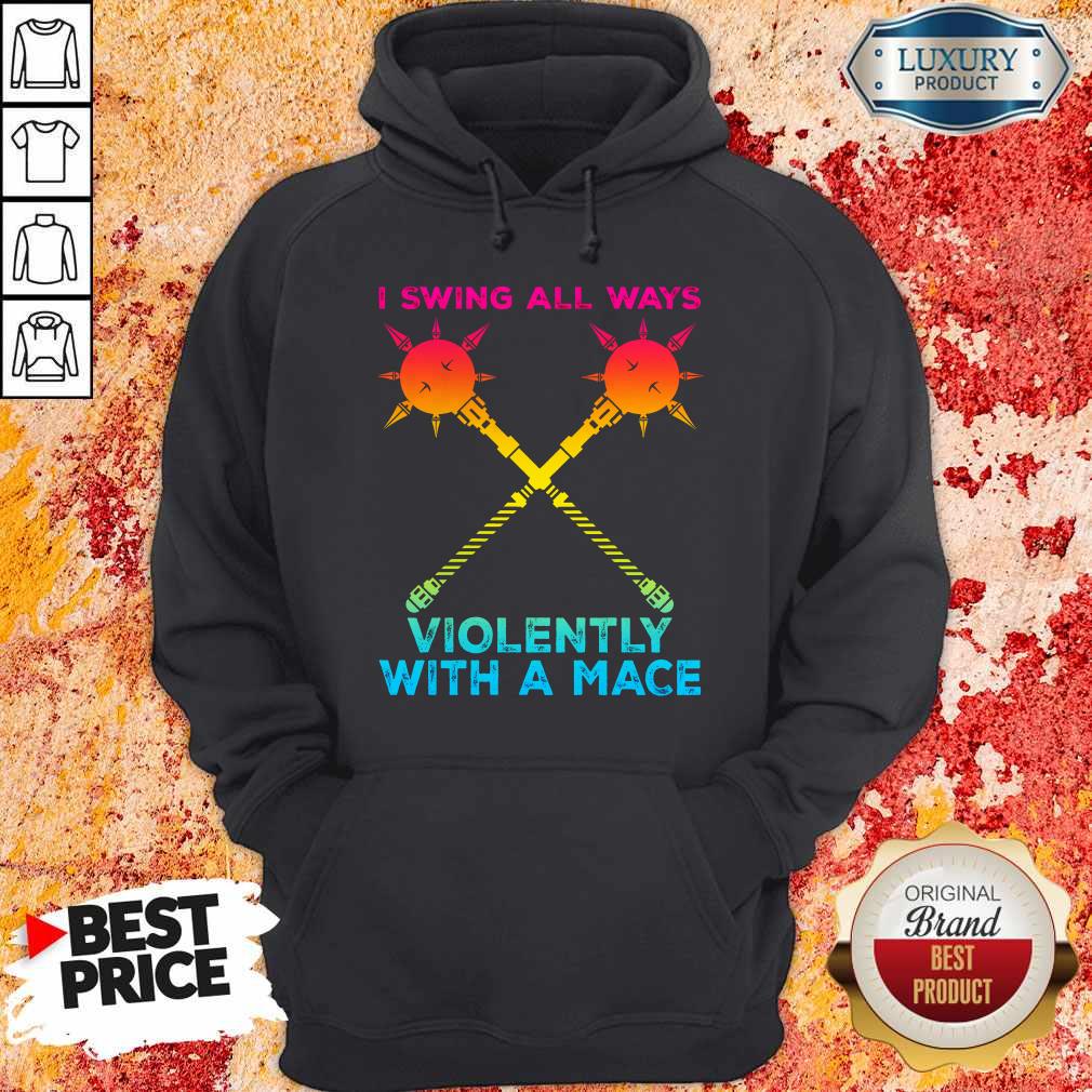Awesome I Swing All Ways Violently With A Mace LGBT Shirt - Image 4