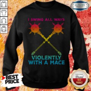 Alternative view of Awesome I Swing All Ways Violently With A Mace LGBT Shirt