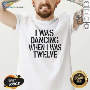 Alternative view of Awesome I Was Dancing When I Was Twelve Youth Shirt