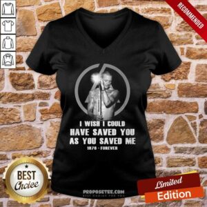 Alternative view of Awesome I Wish I Could Have Saved You As You Saved Me 1876 Forever Shirt