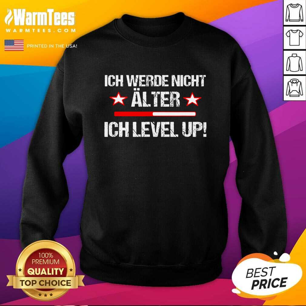 Awesome Ich Werde Nicht Älter Ich Level Up Shirt - Image 3