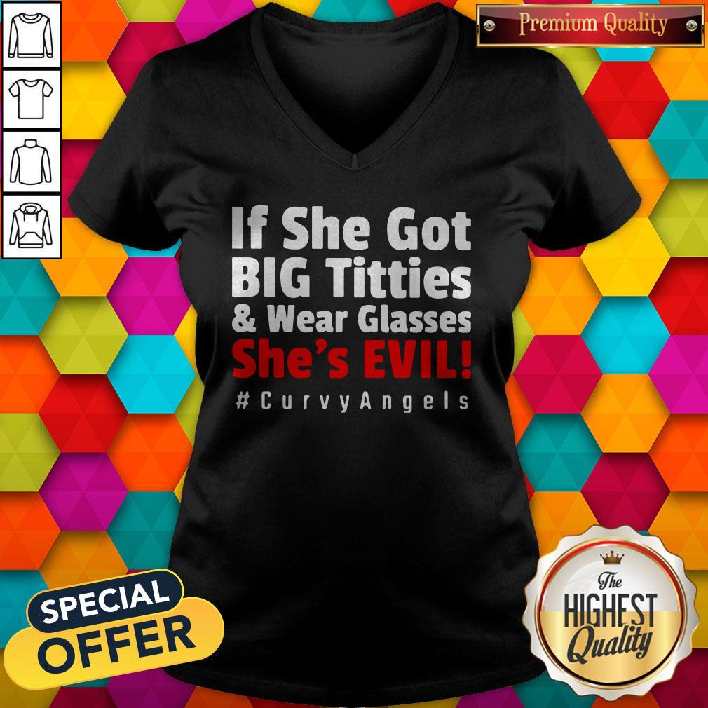 Awesome If She Got Big Titties And Wear Glasses She’s Evil #Curvy Angels Shirt - Image 3