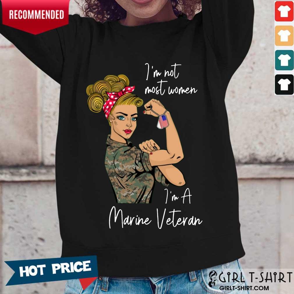 Awesome Im Not Most Women Im A Marine Veteran Shirt - Image 5