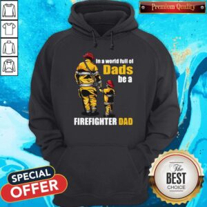 Alternative view of Awesome In A World Full Of Dads Be A Firefighter Dad Shirt