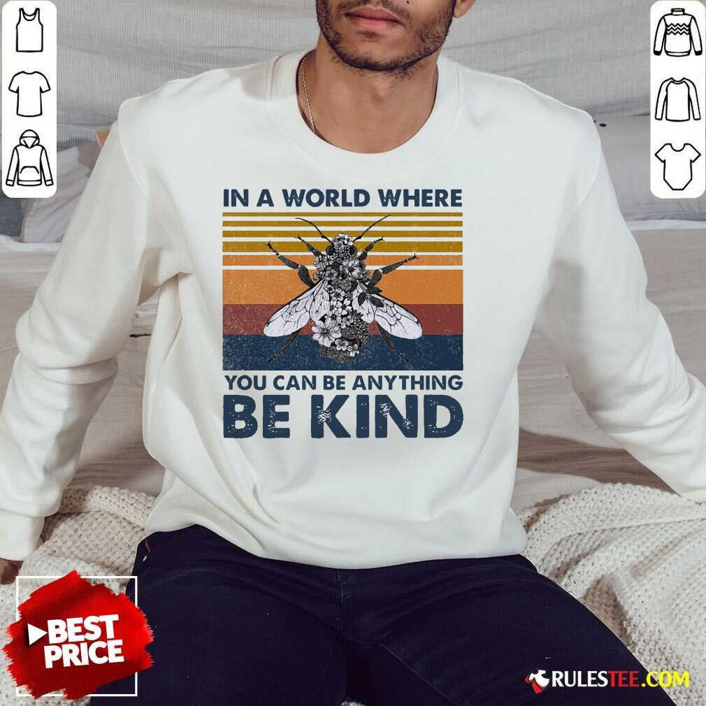 Awesome In A World Where You Can Be Anything Be Kind Vintage Shirt - Image 5