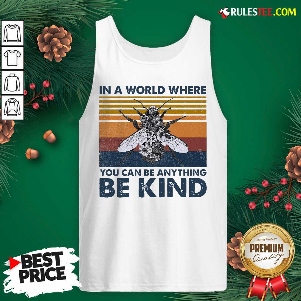 Awesome In A World Where You Can Be Anything Be Kind Vintage Shirt - Image 4
