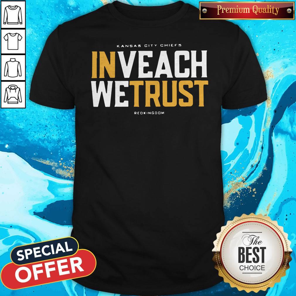 Awesome In Veach We Trust Kansas City Chiefs Redkingdom Shirt