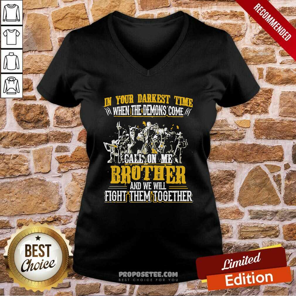 Awesome In Your Darkest Time When The Demons Come Call On Me Brother And We Will Fight Them Together Shirt - Image 3