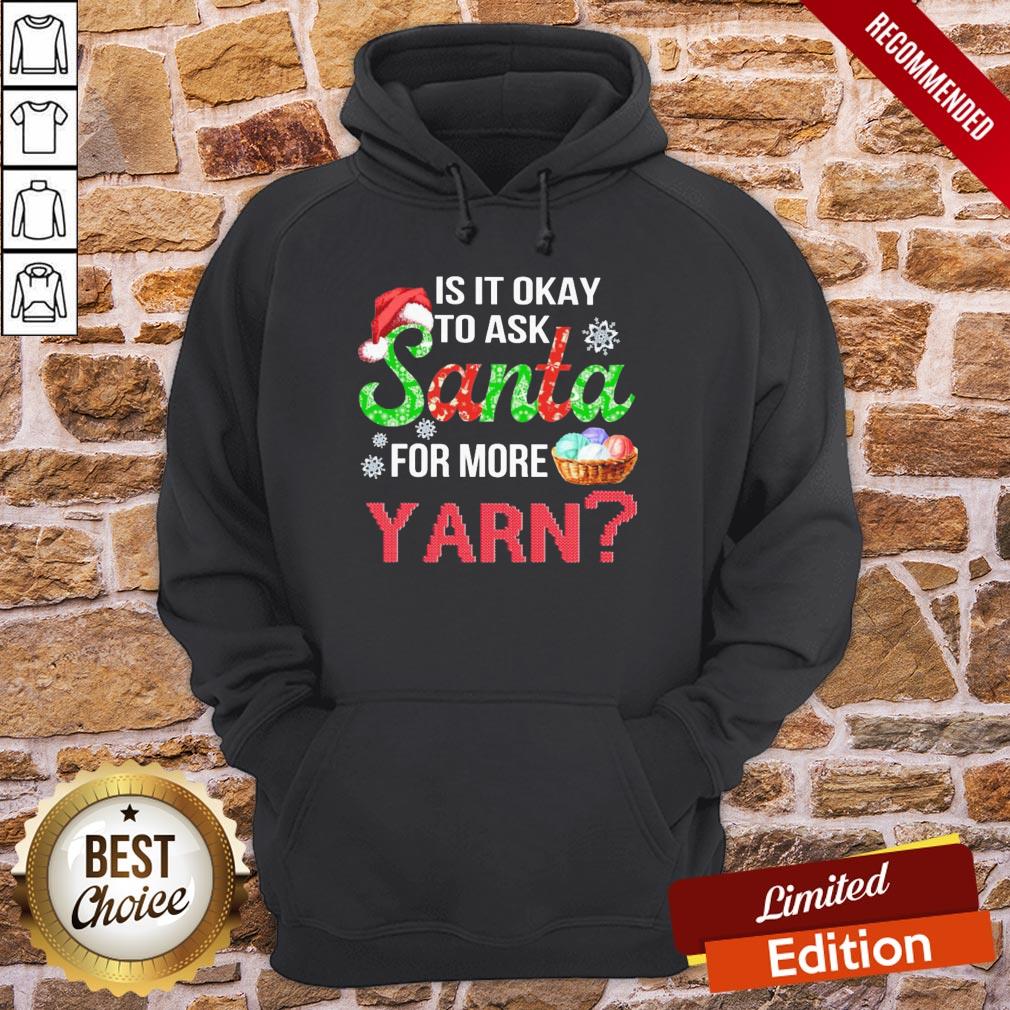 Awesome Is It Okay To Ask Santa For More Yarn Crochet Shirt - Image 5