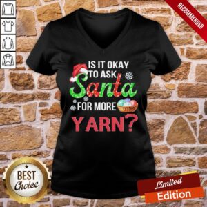 Alternative view of Awesome Is It Okay To Ask Santa For More Yarn Crochet Shirt