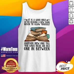 Alternative view of Awesome It Is A Good Rule After Reading A New Book Never To Allow Yourself Shirt