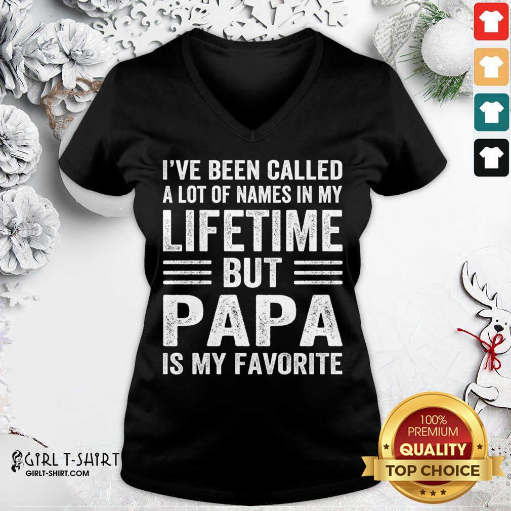 Awesome I’ve Been Called A Lot Of Names In My Lifetime But Papa Is My Favorite Shirt - Image 2