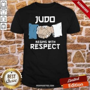 Awesome Judo Begins With Respect Shirt