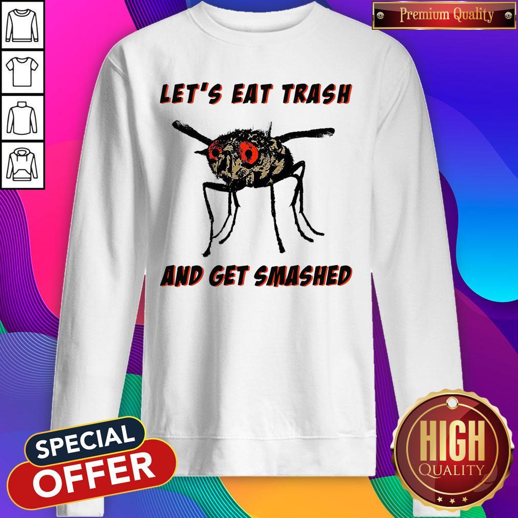 Awesome Let’s Eat Trash And Get Smashed Shirt - Image 5