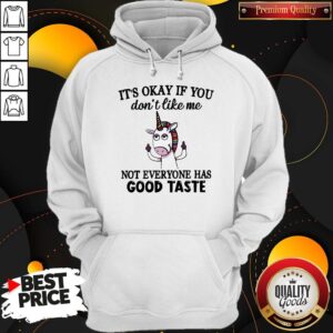 Alternative view of Awesome LGBT Unicorn It’s Okay If You Don’t Like Me Not Everyone Has Good Taste Shirt